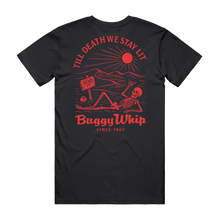 BUGGY WHIP® INC. T-SHIRT - TIL DEATH WE STAY LIT